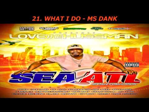 Ms Dank What I Do  SEA2ATL MIXTAPE COMPILATION