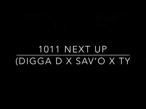 1011 Next Up ( Digga D x Sav’O x TY).   (RE-UPLOAD)