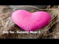 Only You - Romantic Music 3 