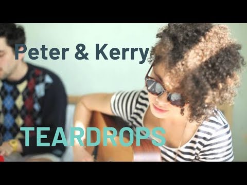 Teardrops -  Peter and Kerry