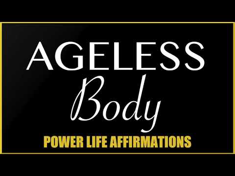 Ageless Body (MALE VOICE) Power Life Affirmations