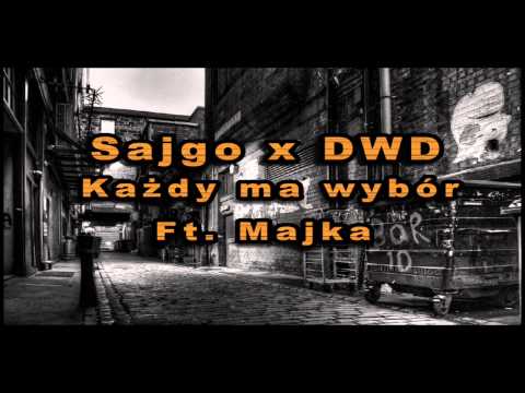 Sajgo x DWD-Każdy ma wybór Ft.Majka