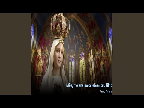 Mãe, Me Ensina Celebrar Teu Filho - Pedro Pereira