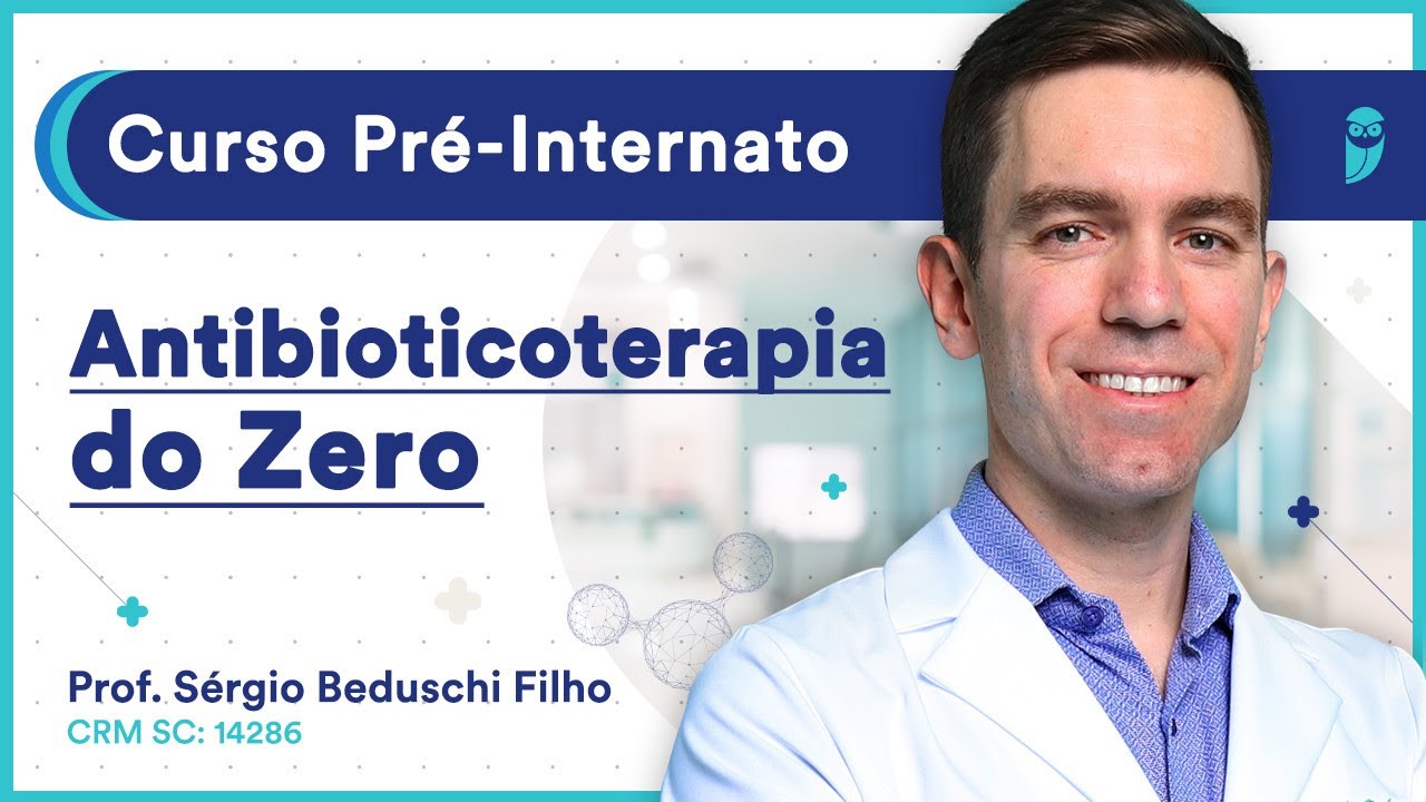 Antibioticoterapia do Zero - Aula de Infectologia | Curso Pré-Internato