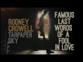 Rodney%20Crowell%20-%20Famous%20Last%20Words%20of%20a%20Fool%20in%20Love