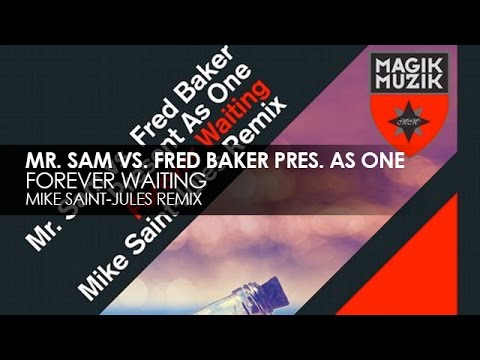 Mr. Sam vs. Fred Baker Present As One - Forever Waiting (Mike Saint-Jules Remix)
