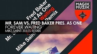 Mr. Sam vs. Fred Baker Present As One - Forever Waiting (Mike Saint-Jules Remix)