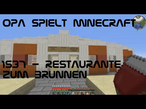 Opa spielt Minecraft 1537 - Restaurante zum Brunnen