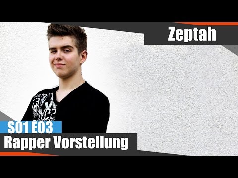 Rapper Vorstellung - Zeptah- S01 E03 [REUPLOAD]