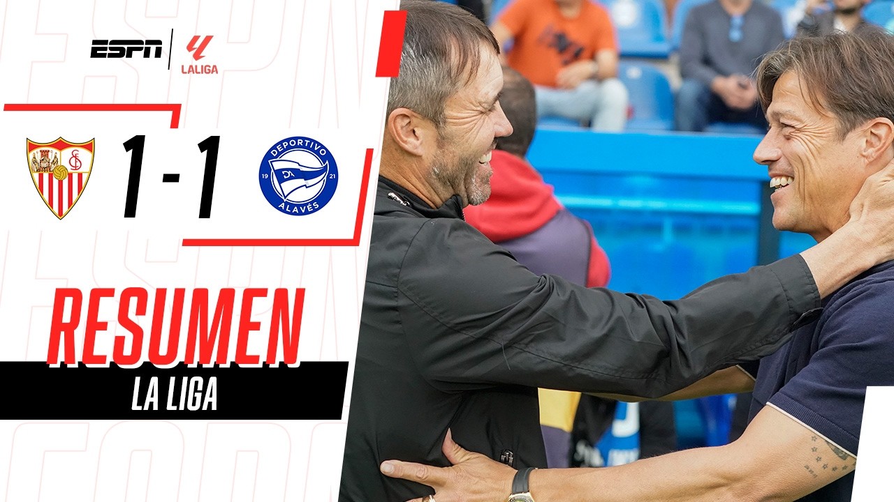 EL DUELO ARGENTINO ENTRE ALMEYDA Y COUDET TERMINÓ EN EMPATE | Sevilla 1-1 Alavés | RESUMEN