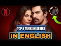 TOP 5 BEST TURKISH SERIES DUBBED IN ENGLISH UNMISSSIBLE | Best Turkish dubbed series nomination