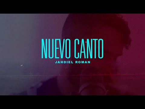Nuevo Canto - Jahdiel Roman (Video Oficial)