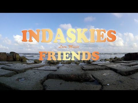 InDaSkies - Official Friends Music Video off The Last Chapter EP available March 25th 2019