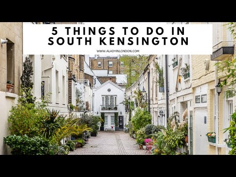 5 THINGS TO DO IN SOUTH KENSINGTON, LONDON | Mews | Museums | South Kensington Station | Food