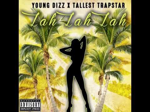 Young Dizz x Tallest Trapstar - Lah Lah Lah