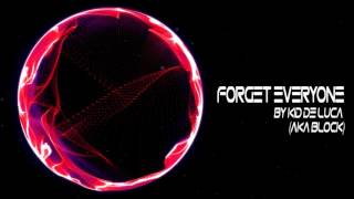 【Future Bass】Kid De Luca ft. AKA Block - Forget Everyone