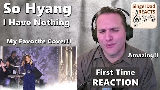 Classical Singer Reaction - So Hyang | I Have Nothing. My Favorite Cover of this Song!