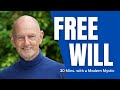 FREE WILL 30 Minutes With A Modern Mystic