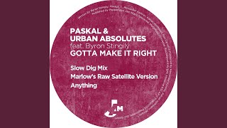 Gotta Make It Right (Marlows Raw Satellite Remix) (Feat. Byron Stingily)