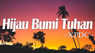 Download lagu Hijau Bumi Tuhan - XPDC (Lirik) mp3