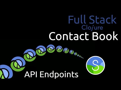 Full Stack Clojure Contact Book - [3] API Endpoints
