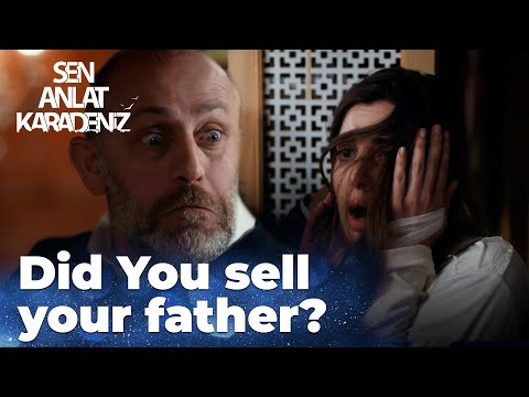 Did you sell your father? - Sen Anlat Karadeniz | Lifeline - Short Scenes