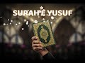 Surah E YUSUF Full Quran Recitation By Muhammad Al Faqih