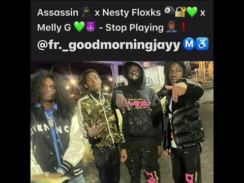 Assassin 🥷 x Nesty Floxks 🎱🔐💚 x Melly G 💚😈 - Stop Playing 🤦🏾‍♂️❗️(UNRELEASED)