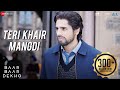 Teri Khair Mangdi - Baar Baar Dekho | Sidharth Malhotra & Katrina Kaif | Bilal Saeed