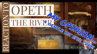 Opeth - The River Reaction/Review