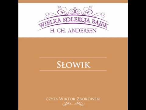 Wielka Kolekcja Bajek * Hans Christian Andersen * Słowik * czyta Wiktor Zborowski