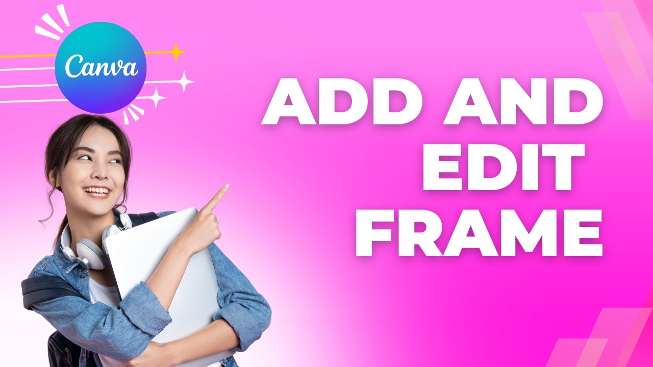 How to  Add and Edit Frames in Canva | Quick Tutorial 2026