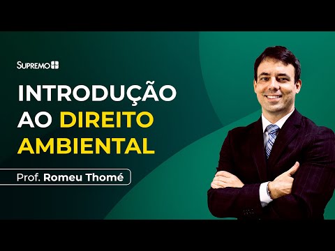 INTRODUÇÃO AO DIREITO AMBIENTAL | Prof. Romeu Thomé
