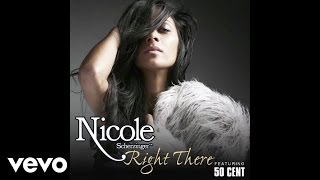 Nicole Scherzinger - Right There ft. 50 Cent