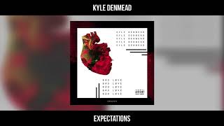 Kyle Denmead - Expectations (Audio) (Ft. Derrick Milano)