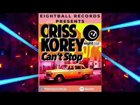 Criss Korey - Can't Stop (Official Video) #eightballrecords #dancemusic