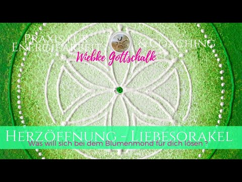 Herzöffnung - Liebesorakel Blumenmond 24.06.2021💓💚💓