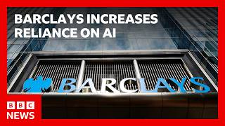 Barclays cutting 5,000 jobs as it increases reliance on AI | BBC News