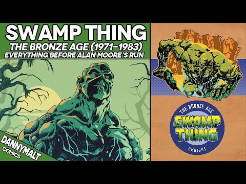 Swamp Thing: The Bronze Age (1971-1983) - Full Story of Everything Before Alan Moore's Run