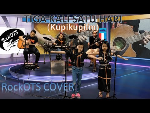 TIGA KALI SATU HARI - KupiKupiFM (ROCKOTS COVER)