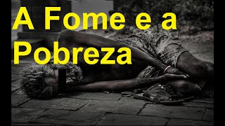 A fome e a pobreza