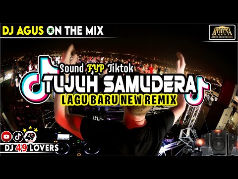 DJ AGUS TERBARU TUJUH SAMUDERA SOUND FYP TIKTOK