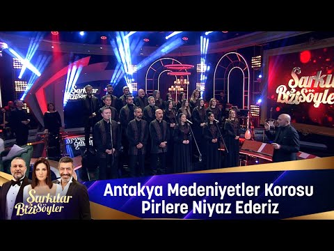 Antakya Medeniyetler Korosu - PİRLERE NİYAZ EDERİZ
