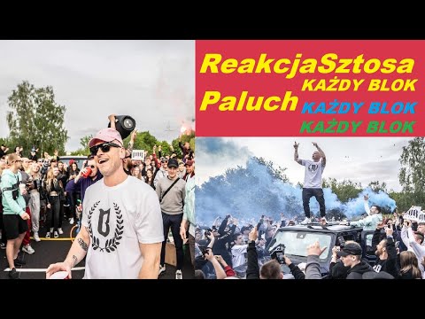 ReakcjaSztosa: Byłem na klipie u Palucha - Każdy Blok