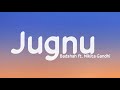 Jugnu (Lyrical) | Badshah ft. Nikita Gandhi | The New Trend