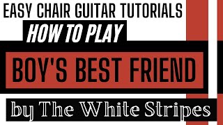 Boy&#39;s Best Friend - The White Stripes || Guitar Tutorial