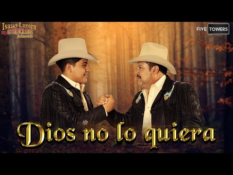 Dios No Lo Quiera Isaías Lucero y los Involucrados de Nuevo León Video Oficial