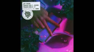 Jay Park (박재범) - Dank (TheSerperiorReign &amp; Jay Park Extended Version) [Remastered]