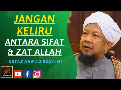 Ustaz Ahmad Rozaini - JANGAN KELIRU ANTARA SIFAT & ZAT ALLAH