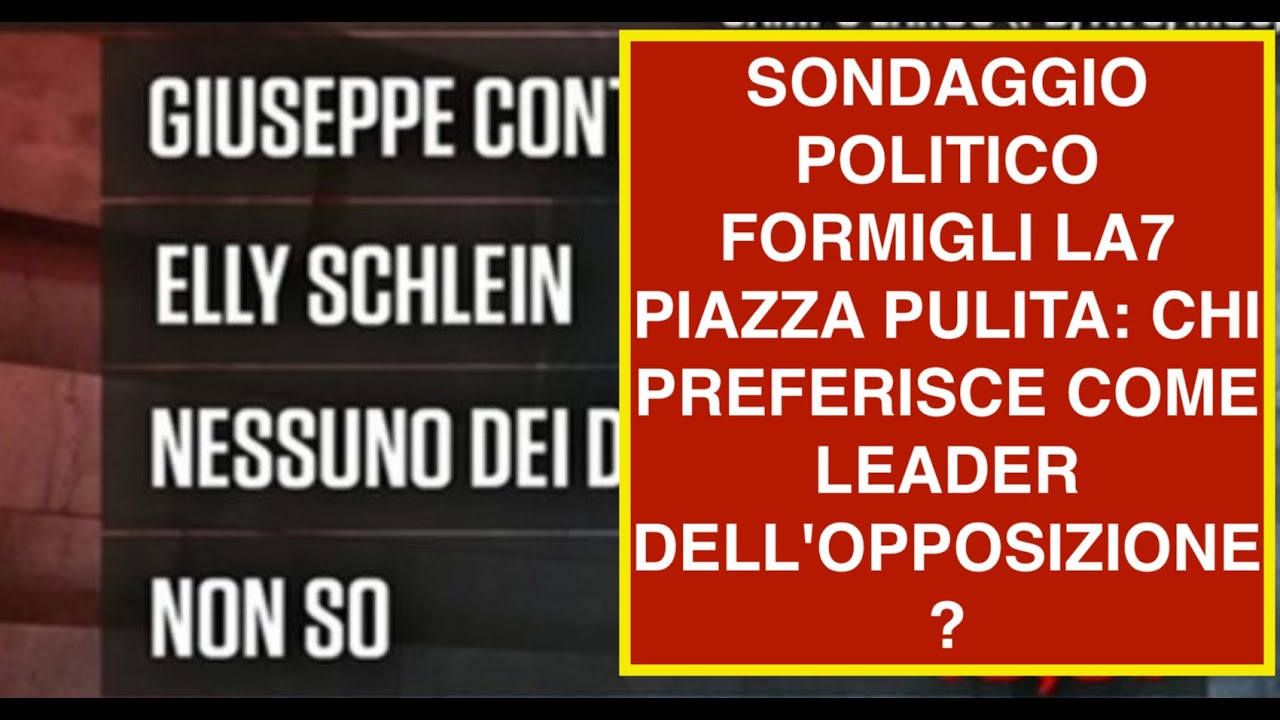 SONDAGGIO POLITICO FORMIGLI LA7 PIAZZA PULITA: CHI PREFERISCE COME LEADER DELL'OPPOSIZIONE?